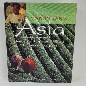 Martin Yan's Asia: Favorite Recipes from Hong Kong, Singapore, Malaysia, etc
